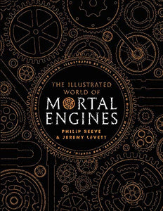 The Illustrated World of Mortal Engines 