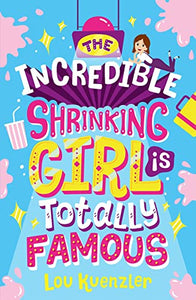 The Incredible Shrinking Girl is Totally Famous 