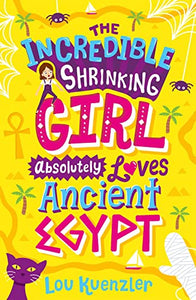 The Incredible Shrinking Girl Absolutely Loves Ancient Egypt 