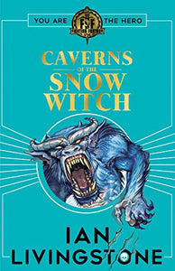 Fighting Fantasy: The Caverns of the Snow Witch 