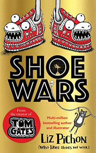 Shoe Wars (the laugh-out-loud, packed-with-pictures new adventure from the creator of Tom Gates) 