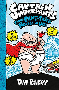 Captain Underpants: Three Pant-tastic Novels in One (Books 1-3) 