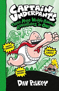 Captain Underpants: Three More Wedgie-Powered Adventures in One (Books 4-6) 