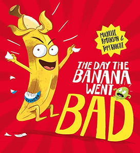 The Day The Banana Went Bad 