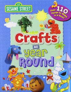 Sesame Street Crafts All Year Round 