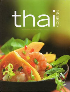 Thai Cooking: A Collection of Easy & Elegant Recip 