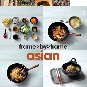 Frame by Frame Cookery - Asian 