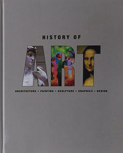 History of Art: Architecture, Painting, Sculpture, 