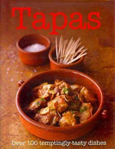 Tapas: Over 100 Temptingly-tasty Dishes (Love Food) 