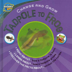 Tadpole to Frog Change and Grow 