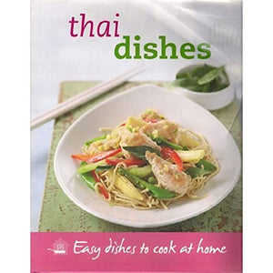 Thai Dishes; Easy dishes to cook at home 