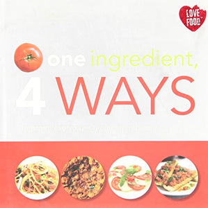 One Ingredient, 4 Ways 