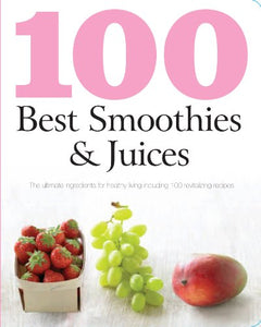 100 Best Smoothies & Juices 