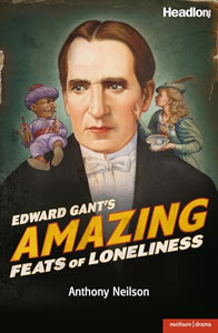 Edward Gant's Amazing Feats of Loneliness 