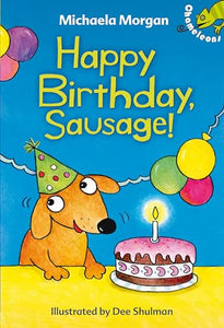 Happy Birthday, Sausage! 