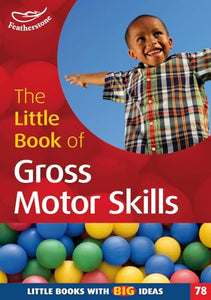 The Little Book of Gross Motor Skills 