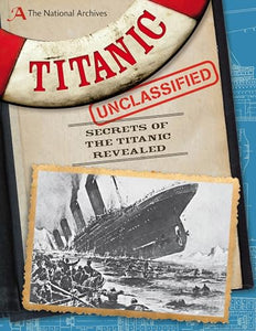 The National Archives: Titanic Unclassified 