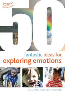 50 Fantastic ideas for Exploring Emotions 