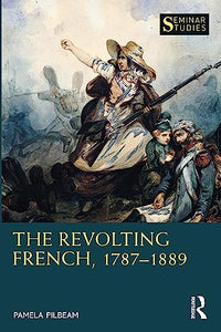 The Revolting French, 1787–1889 