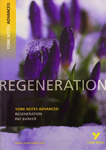 Regeneration: York Notes Advanced everything you need to catch up, study and prepare for and 2023 and 2024 exams and assessments 