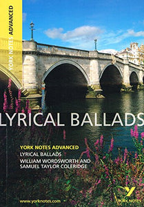 Lyrical Ballads: York Notes Advanced everything you need to catch up, study and prepare for and 2023 and 2024 exams and assessments 