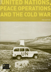 The United Nations, Peace Operations and the Cold War 