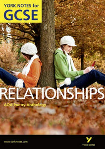 AQA Anthology: Relationships - York Notes for GCSE (Grades A*-G) 