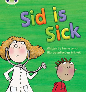 Bug Club Phonics - Phase 3 Unit 6: Sid is Sick 