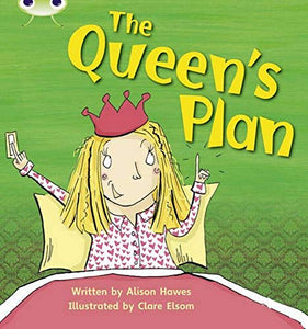 Bug Club Phonics - Phase 3 Unit 9: The Queen's Plan 