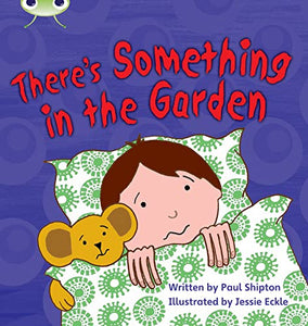 Bug Club Phonics - Phase 4 Unit 12: There's Something In the Garden 