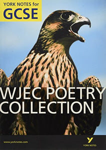 WJEC Poetry Collection: York Notes for GCSE (Grades A*-G) 