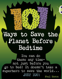 Bug Club Independent Non Fiction Year 4 Grey B 101 Ways to Save the Planet Before Bedtime 