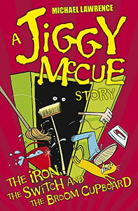 Jiggy McCue: The Iron, The Switch and The Broom Cupboard 