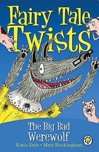 Fairy Tale Twists: The Big Bad Werewolf 