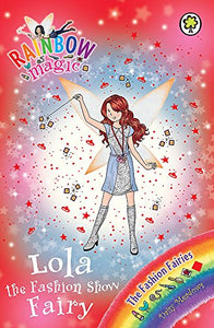 Rainbow Magic: Lola the Fashion Show Fairy 