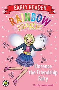 Rainbow Magic Early Reader: Florence the Friendship Fairy 