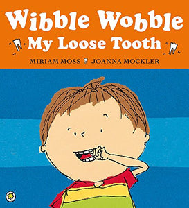 Wibble Wobble, My Loose Tooth 