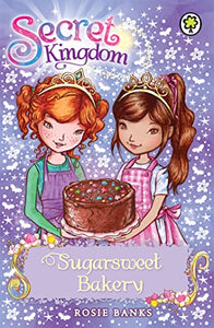 Secret Kingdom: Sugarsweet Bakery 