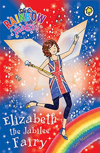 Rainbow Magic: Elizabeth the Jubilee Fairy 