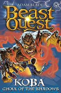 Beast Quest: Koba, Ghoul of the Shadows 