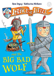 Sir Lance-a-Little and the Big Bad Wolf 