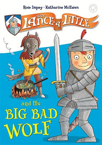 Sir Lance-a-Little and the Big Bad Wolf 