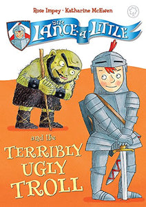 Sir Lance-a-Little and the Terribly Ugly Troll 