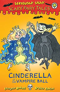 Seriously Silly: Scary Fairy Tales: Cinderella at the Vampire Ball 