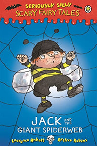 Seriously Silly: Scary Fairy Tales: Jack and the Giant Spiderweb 