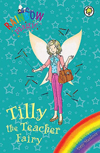 Rainbow Magic: Tilly the Teacher Fairy 