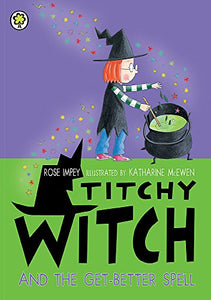 Titchy Witch And The Get-Better Spell 