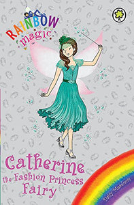 Rainbow Magic: Catherine the Fashion Princess Fairy 