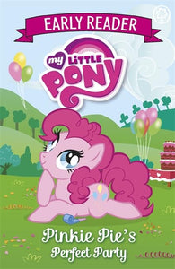 My Little Pony Early Reader: Pinkie Pie's Perfect Party 