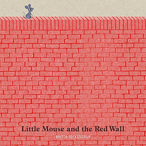 Little Mouse and the Red Wall 